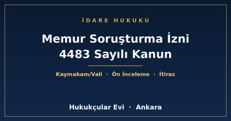 Memur Soruşturma İzni 4483 Sayılı Kanun - Hukukçular Evi