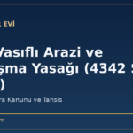 Mera Vasıflı Arazi ve Yapılaşma Yasağı (4342 Sayılı Kanun)
