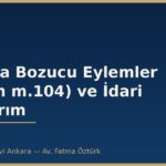 Piyasa Bozucu Eylemler (SPKn m.104) ve İdari Yaptırım