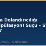 Piyasa Dolandırıcılığı (Manipülasyon) Suçu – SPKn m.107