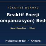 Reaktif Enerji (Kompanzasyon) Bedeli - Hukukçular Evi