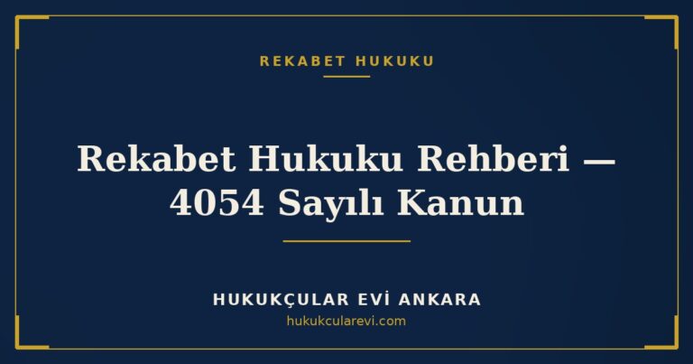 Rekabet Hukuku Rehberi — 4054 Sayılı Kanun — Hukukçular Evi Ankara