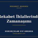 Rekabet İhlallerinde Zamanaşımı — Hukukçular Evi Ankara
