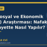 SED (Sosyal ve Ekonomik Durum) Araştırması: Nafaka ve Velayette Nasıl Yapılır?