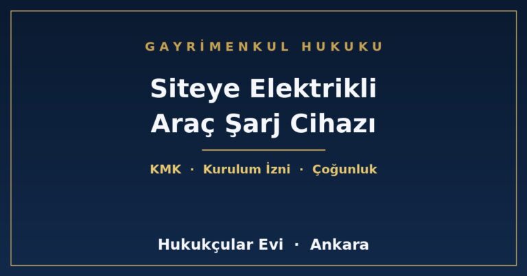 Siteye Elektrikli Araç Şarj Cihazı - Hukukçular Evi
