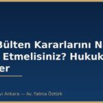 SPK Bülten Kararlarını Nasıl Takip Etmelisiniz? Hukuki Rehber