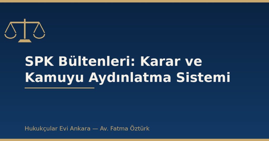 SPK Bültenleri: Karar ve Kamuyu Aydınlatma Sistemi SPK Bültenleri: Karar ve Kamuyu Aydınlatma Sistemi