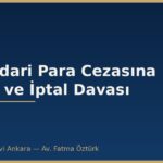 SPK İdari Para Cezasına İtiraz ve İptal Davası