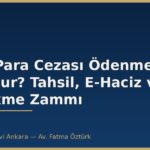 SPK Para Cezası Ödenmezse Ne Olur? Tahsil, E-Haciz ve Gecikme Zammı