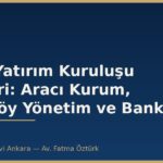 SPK Yatırım Kuruluşu Türleri: Aracı Kurum, Portföy Yönetim ve Bankalar