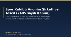 Spor Kulübü Anonim Şirketi ve Tescil (7405 sayılı Kanun)