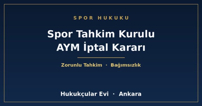 Spor Tahkim Kurulu AYM İptal Kararı - Hukukçular Evi