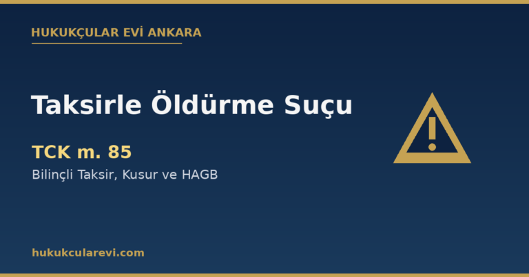 Taksirle öldürme suçu TCK 85 kapak — Hukukçular Evi Ankara