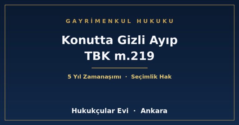 Konutta Gizli Ayıp TBK m.219 - Hukukçular Evi