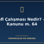 telafi calismasi nedir is kanunu m 64