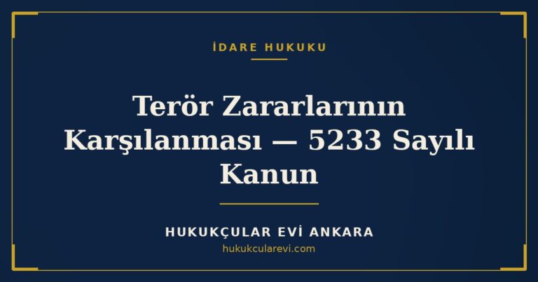 Terör Zararlarının Karşılanması — 5233 Sayılı Kanun — Hukukçular Evi Ankara