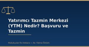 Yatırımcı Tazmin Merkezi (YTM) Nedir? Başvuru ve Tazmin