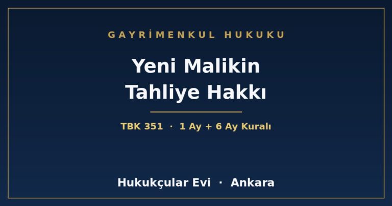 Yeni Malikin Tahliye Hakkı - Hukukçular Evi