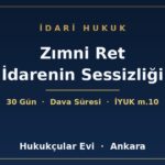 Zımni ret idarenin cevap vermemesi İYUK 10 - Hukukçular Evi