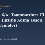 6306 m.6/A: Taşınmazlara El Koyma, Hazine Adına Tescil ve Sözleşmelerin Resen Feshi