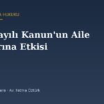 7589 Sayılı Kanun'un (12. Yargı Paketi) Aile Davalarına Etkisi (2026)