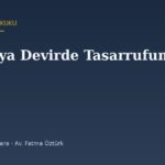 Akrabaya Yapılan Devirlerde Tasarrufun İptali: 7571 ile Değişen Süre ve Karineler (İİK 278)