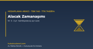Alacak ve Kambiyo Senedi Zamanaşımı Aracı — TBK m.146-147, TTK m.749/814 (2026)