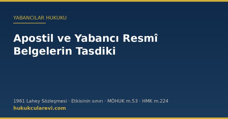 Apostil ve yabancı resmî belgelerin tasdiki — 1961 Lahey Sözleşmesi rejimi