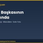 Aracım Başkasının Uyuşturucu Dosyasında: İyiniyetli Üçüncü Kişi ve Müsadere (TCK 54)