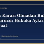 Arama Kararı Olmadan Bulunan Uyuşturucu: Hukuka Aykırı Delil ve Beraat