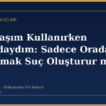 Arkadaşım Kullanırken Yanındaydım: Sadece Orada Bulunmak Suç Oluşturur mu?