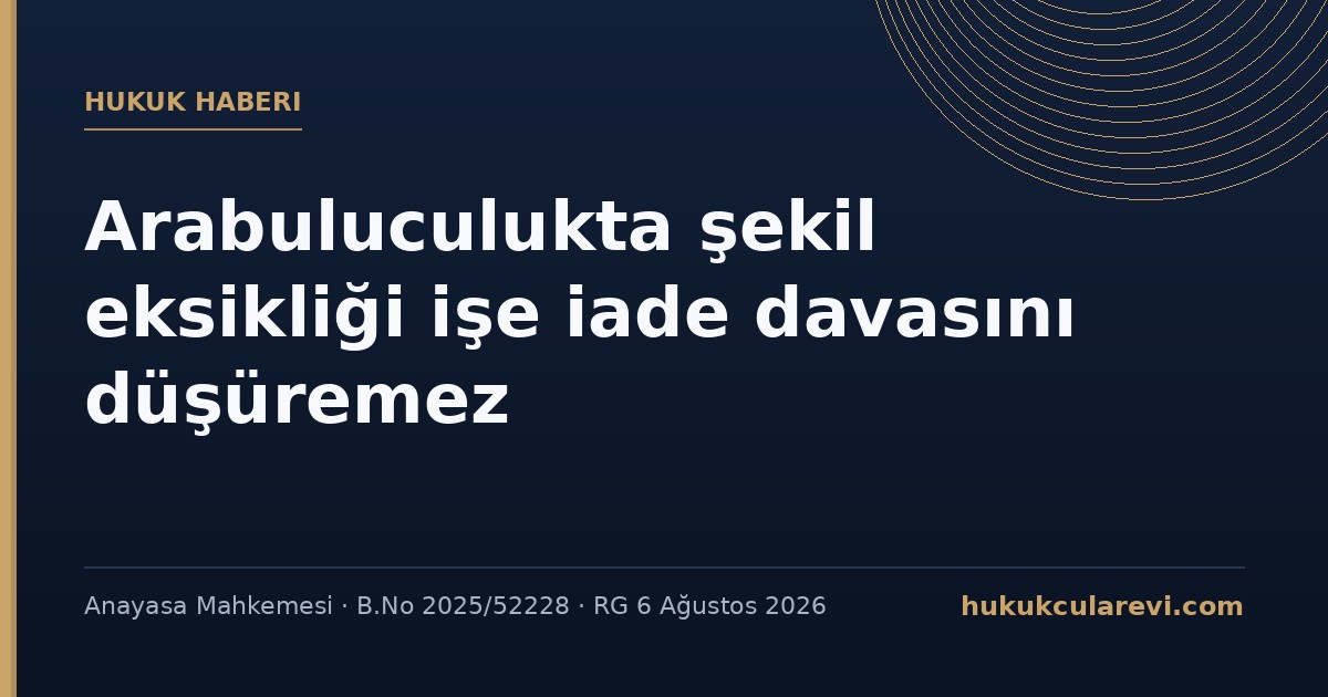 AYM: Arabuluculukta şekil eksikliği gerekçesiyle işe iade davasının reddi mahkemeye erişim hakkını ihlal ediyor