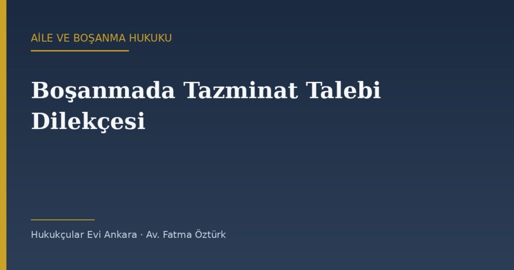 Boşanmada Maddi ve Manevi Tazminat Talebi Dilekçesi Örneği (2026) Boşanmada Maddi ve Manevi Tazminat Talebi Dilekçesi Örneği (2026)