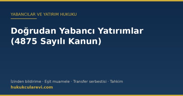 Doğrudan Yabancı Yatırımlar Kanunu (4875) — güvenceler ve bildirim rejimi