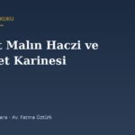 Emanet Bıraktığım Mal Haczedildi: Mülkiyet Karinesi ve İspat (İİK 97/a)