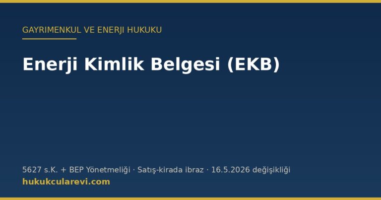 Enerji Kimlik Belgesi (EKB) — 5627 sayılı Kanun ve Binalarda Enerji Performansı Yönetmeliği