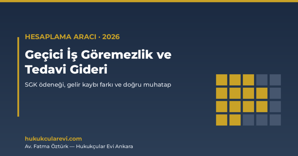 Geçici İş Göremezlik ve Tedavi Gideri Hesaplama Aracı (2026) Geçici İş Göremezlik ve Tedavi Gideri Hesaplama Aracı (2026)
