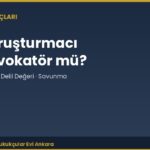 Beni Tuzağa Düşürdüler: Gizli Soruşturmacı ile Ajan Provokatör Sınırı (CMK m.139)