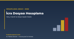 İcra Dosyası Hesaplama — Harç, Masraf ve Kapak Hesabı (2026)
