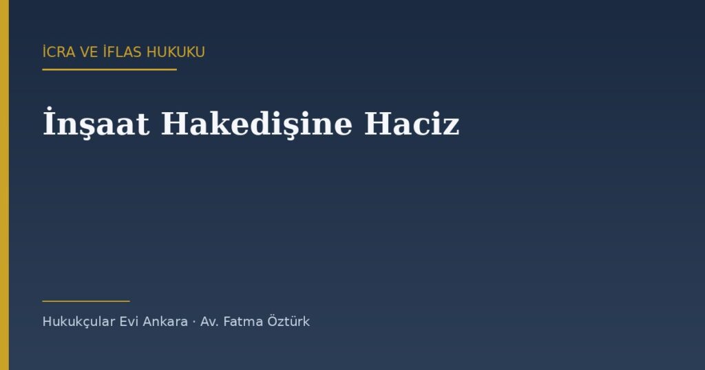 İnşaat Firmasının Hakedişine Haciz: İdareye ve İşverene Gelen 89/1 İnşaat Firmasının Hakedişine Haciz: İdareye ve İşverene Gelen 89/1