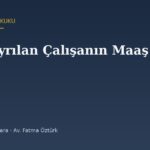 İşten Ayrılan Çalışanın Maaş Haczi: İşverenin Bildirim Yükümlülüğü