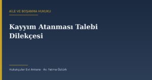 Kayyım Atanması Talebi Dilekçesi Örneği (2026) — TMK 426