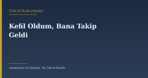 Kefil Oldum, Şimdi Bana Takip Geldi: Haklarım ve Savunma Yolları