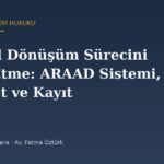 Kentsel Dönüşüm Sürecini Takip Etme: ARAAD Sistemi, e-Devlet ve Kayıt Talebi