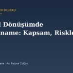 Kentsel Dönüşümde Vekâletname: Kapsam, Riskler ve Azil