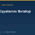 kiraci esyalarini birakip gitti ne yapilir kapak