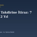 Kıymet Takdirine İtiraz: 7 Günlük Şikâyet, Masraf Şartı ve 2 Yıl Kuralı (İİK 128/a)
