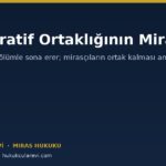 Kooperatif Ortaklığının Mirası: Ortaklık Sıfatı Mirasçıya Geçer mi?