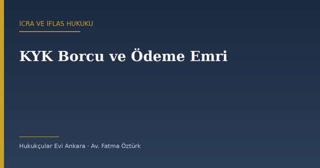 KYK Borcum İçin Ödeme Emri Geldi: 6183 Takibi ve İptal Sebepleri KYK Borcum İçin Ödeme Emri Geldi: 6183 Takibi ve İptal Sebepleri