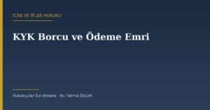 KYK Borcum İçin Ödeme Emri Geldi: 6183 Takibi ve İptal Sebepleri